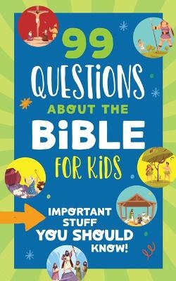 99 Questions about the Bible for Kids - Trisha White Priebe
