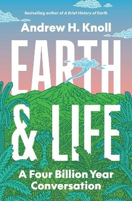 Earth and Life - Andrew H. Knoll