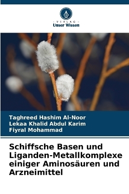 Schiffsche Basen und Liganden-Metallkomplexe einiger Aminos&auml;uren und Arzneimittel - Taghreed Hashim Al-Noor, Lekaa Khalid Abdul Karim, Fiyral Mohammad