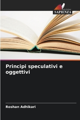 Principi speculativi e oggettivi -  Adhikari