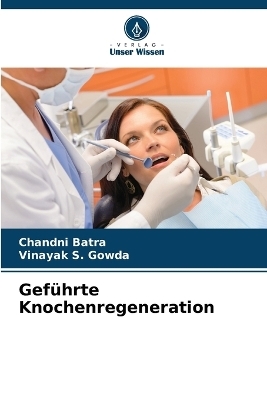 Gef&uuml;hrte Knochenregeneration - Chandni Batra, Vinayak S Gowda