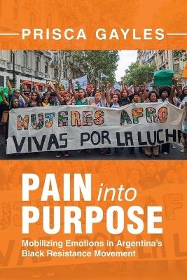 Pain into Purpose - Prisca Gayles
