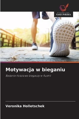 Motywacja w bieganiu - Veronika Holletschek