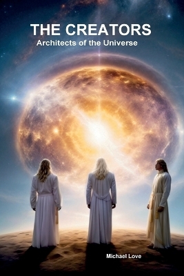 The Creators - Architects of the Universe