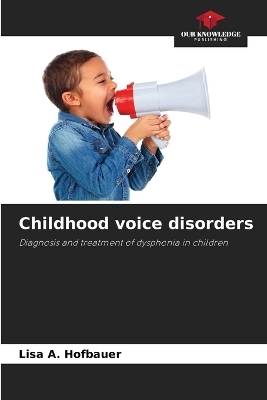 Childhood voice disorders