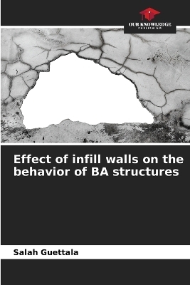 Effect of infill walls on the behavior of BA structures - Salah Guettala
