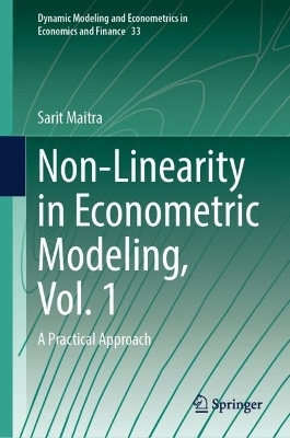 Non-Linearity in Econometric Modeling, Vol. 1 - Sarit Maitra
