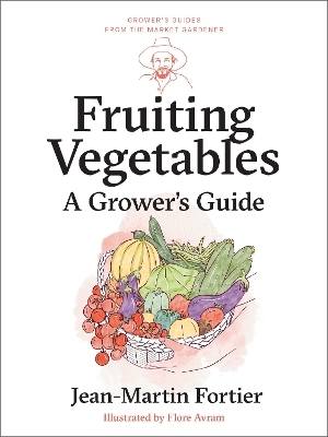 Fruiting Vegetables - Jean-Martin Fortier