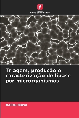 Triagem, produção e caracterização de lipase por microrganismos