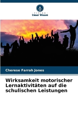 Wirksamkeit motorischer Lernaktivitäten auf die schulischen Leistungen