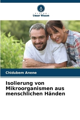 Isolierung von Mikroorganismen aus menschlichen Händen