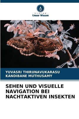 Sehen Und Visuelle Navigation Bei Nachtaktiven Insekten
