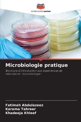 Microbiologie pratique - Fatimah Abdulazeez, Karama Tahreer, Khadeeja Khleef