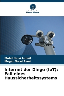 Internet der Dinge (IoT) - Mohd Nazri Ismail, Megat Norul Azmi