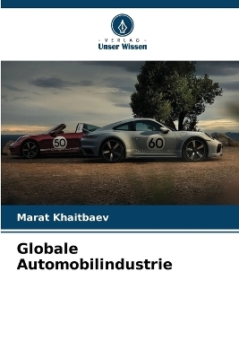 Globale Automobilindustrie - MARAT KHAITBAEV