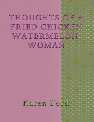 Thoughts of a Fried chicken Watermelon Woman