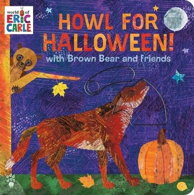 Howl for Halloween! with Brown Bear and Friends - Eric Carle,  Odd Dot