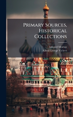 Primary Sources, Historical Collections