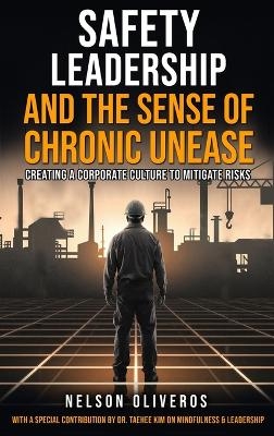 Safety Leadership and The Sense of Chronic Unease - Nelson Oliveros