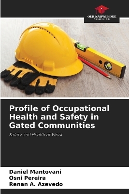 Profile of Occupational Health and Safety in Gated Communities - Daniel Mantovani, Osni Pereira, Renan A