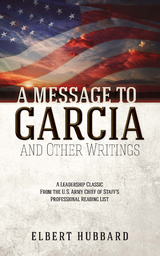 Message to Garcia and Other Writings -  Elbert Hubbard