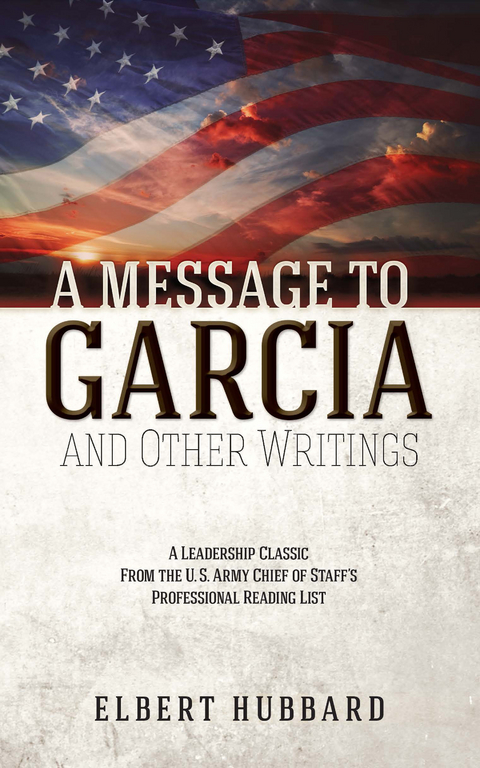 Message to Garcia and Other Writings -  Elbert Hubbard