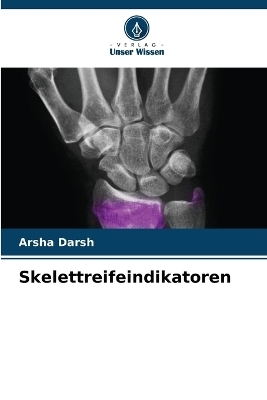 Skelettreifeindikatoren - ARSHA DARSH