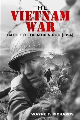 The Vietnam War - Wayne T Richards