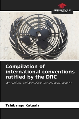 Compilation of international conventions ratified by the DRC - Tshibangu Katuala