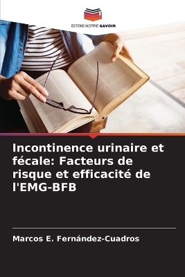 Incontinence urinaire et f&eacute;cale - Marcos E Fern&aacute;ndez-Cuadros