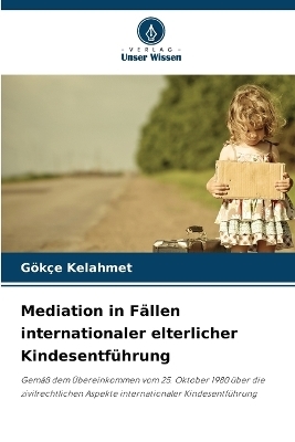 Mediation in Fällen internationaler elterlicher Kindesentführung