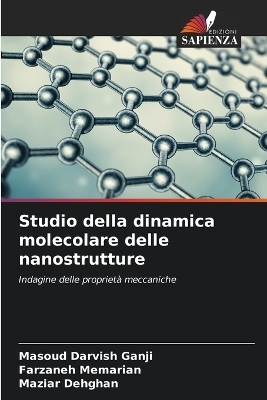 Studio della dinamica molecolare delle nanostrutture - Masoud Darvish Ganji, Farzaneh Memarian, Maziar Dehghan