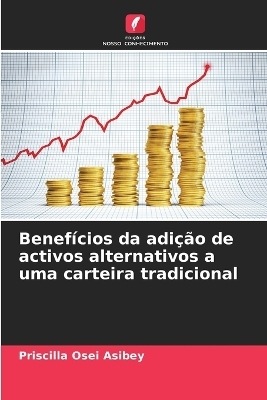 Benef&iacute;cios da adi&ccedil;&atilde;o de activos alternativos a uma carteira tradicional - Priscilla Osei Asibey