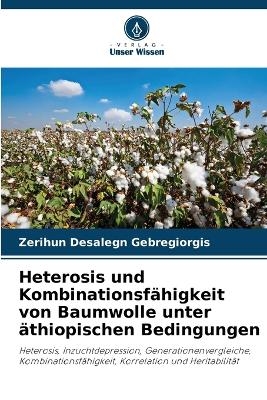 Heterosis und Kombinationsfähigkeit von Baumwolle unter äthiopischen Bedingungen
