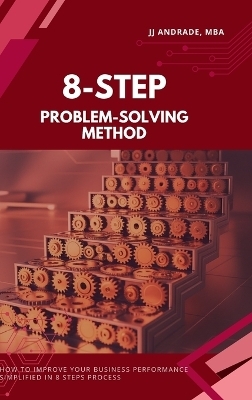 8-Step Problem-Solving Method - Jj Andrade