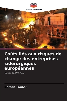 Coûts liés aux risques de change des entreprises sidérurgiques européennes