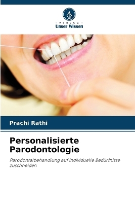 Personalisierte Parodontologie - Prachi Rathi