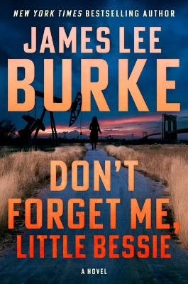 Don't Forget Me, Little Bessie - James Lee Burke