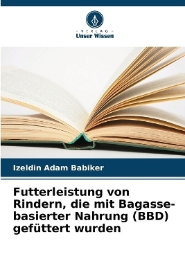 Futterleistung von Rindern, die mit Bagasse-basierter Nahrung (BBD) gefüttert wurden