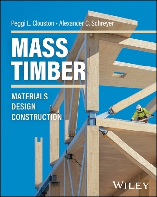 Mass Timber - Peggi L. Clouston, Alexander C. Schreyer