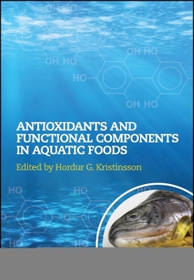Antioxidants and Functional Components in Aquatic Foods - HG Kristinsson