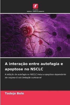A intera&ccedil;&atilde;o entre autofagia e apoptose no NSCLC - Tadeja Bele
