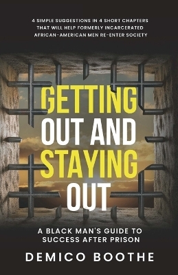 Getting Out & Staying Out - Demico Boothe