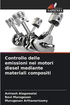 Controllo delle emissioni nei motori diesel mediante materiali compositi - Avinash Alagumalai, Ravi Murugesan, Murugesan Arthanarisamy