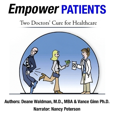 Empower Patients: Two Doctors' Cure for Healthcare - Deane Waldman, Vance Ginn