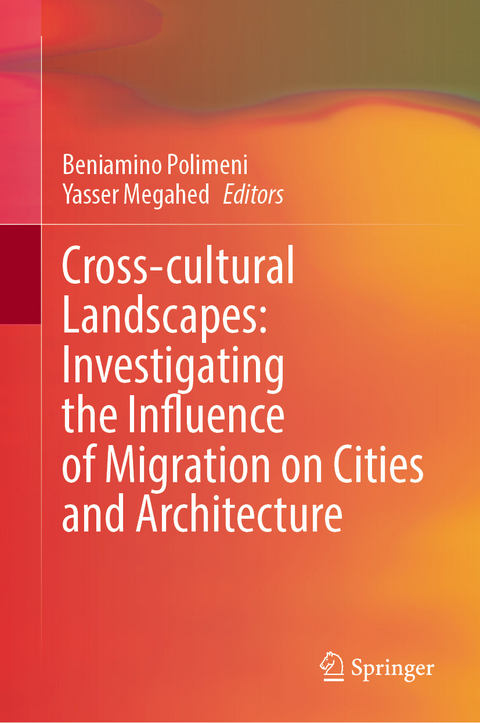 Cross-Cultural Landscapes: Investigating the Influence of Migration on Cities and Architecture - 