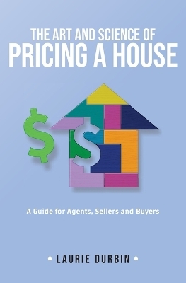 The Art and Science of Pricing a House - Laurie Durbin