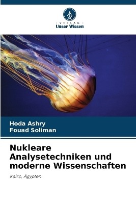 Nukleare Analysetechniken und moderne Wissenschaften