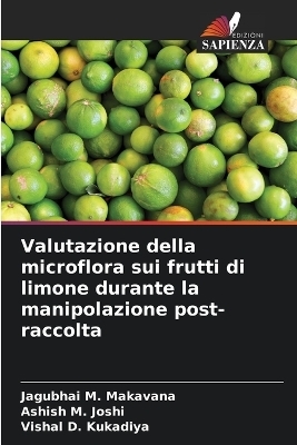 Valutazione della microflora sui frutti di limone durante la manipolazione post-raccolta - Jagubhai M Makavana, Ashish M Joshi, Vishal D Kukadiya