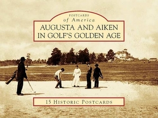 Augusta and Aiken in Golf's Golden Age